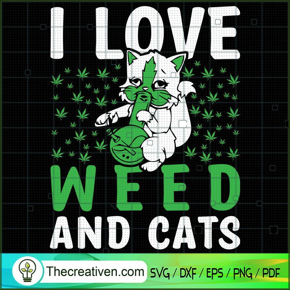 I Love Weed And Cats SVG Cut File for Cricut & Silhouette 1 I Love Weed And Cats SVG Cut File for Cricut & Silhouette