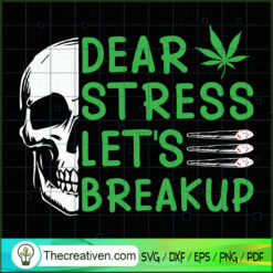 Dear Stress Let Breakup SVG Cut File for Cricut & Silhouette