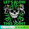 Let's Blow This Join SVG Cut File for Cricut & Silhouette 3 7 01 copy
