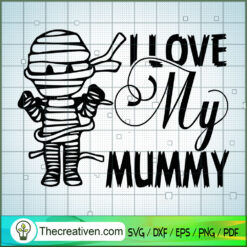 I Love My Mummy SVG Cut File for Cricut & Silhouette