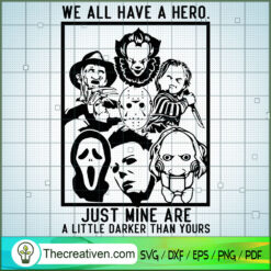 We All Have A Hero Just Mine SVG Cut File for Cricut