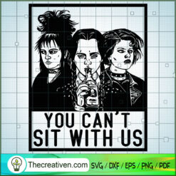 You Can’t Sit With Us SVG Cut File for Cricut & Silhouette