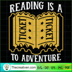 Reading Is A To Adventure SVG, Book Lovers SVG, Reading Book SVG