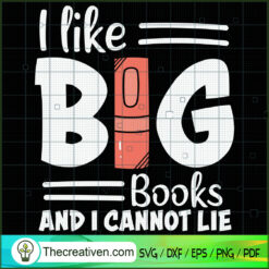 I Like Big Books And I Cannot Lie SVG Cut File for Cricut & Silhouette