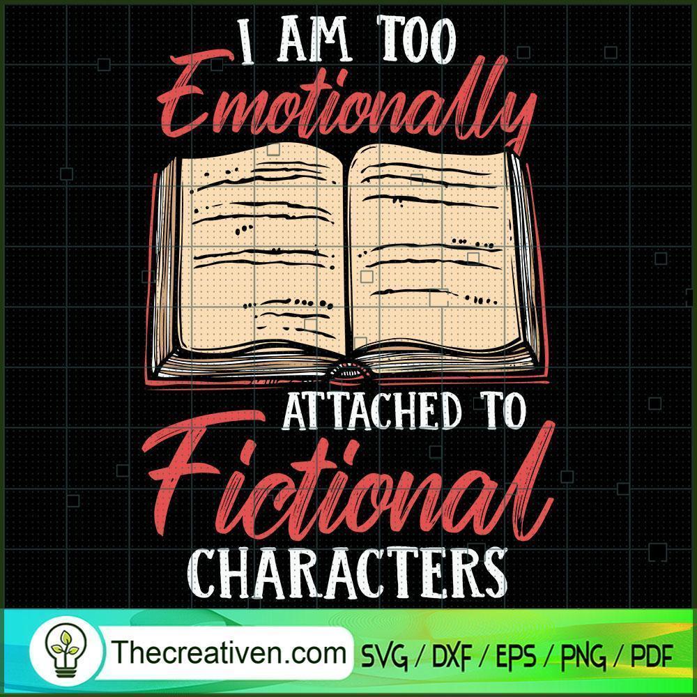 I Am Too Emotionally Attache SVG Cut File for Cricut 1 I Am Too Emotionally Attache SVG Cut File for Cricut