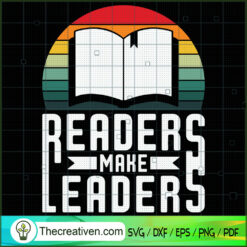 Readers Make Leaders SVG, Book Lovers SVG, Reading Book SVG