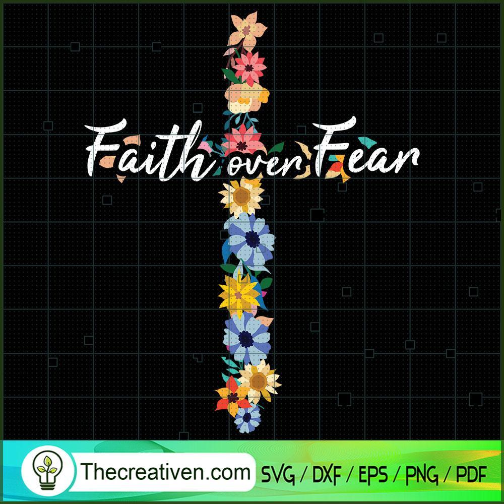 Faith Over Fear Cross SVG, God SVG, Jesus Christ SVG 1 Faith Over Fear Cross SVG, God SVG, Jesus Christ SVG