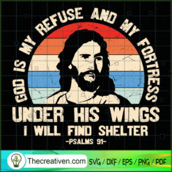 God Is My Refuse And My Fort SVG Cut File for Cricut
