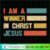 I Am A Winner In Christ Jesus SVG, God SVG, Jesus Christ SVG