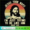 Jesus Took Naps I'm Just Try SVG Cut File for Cricut 2 Unlimab 210709 NT 06 copy