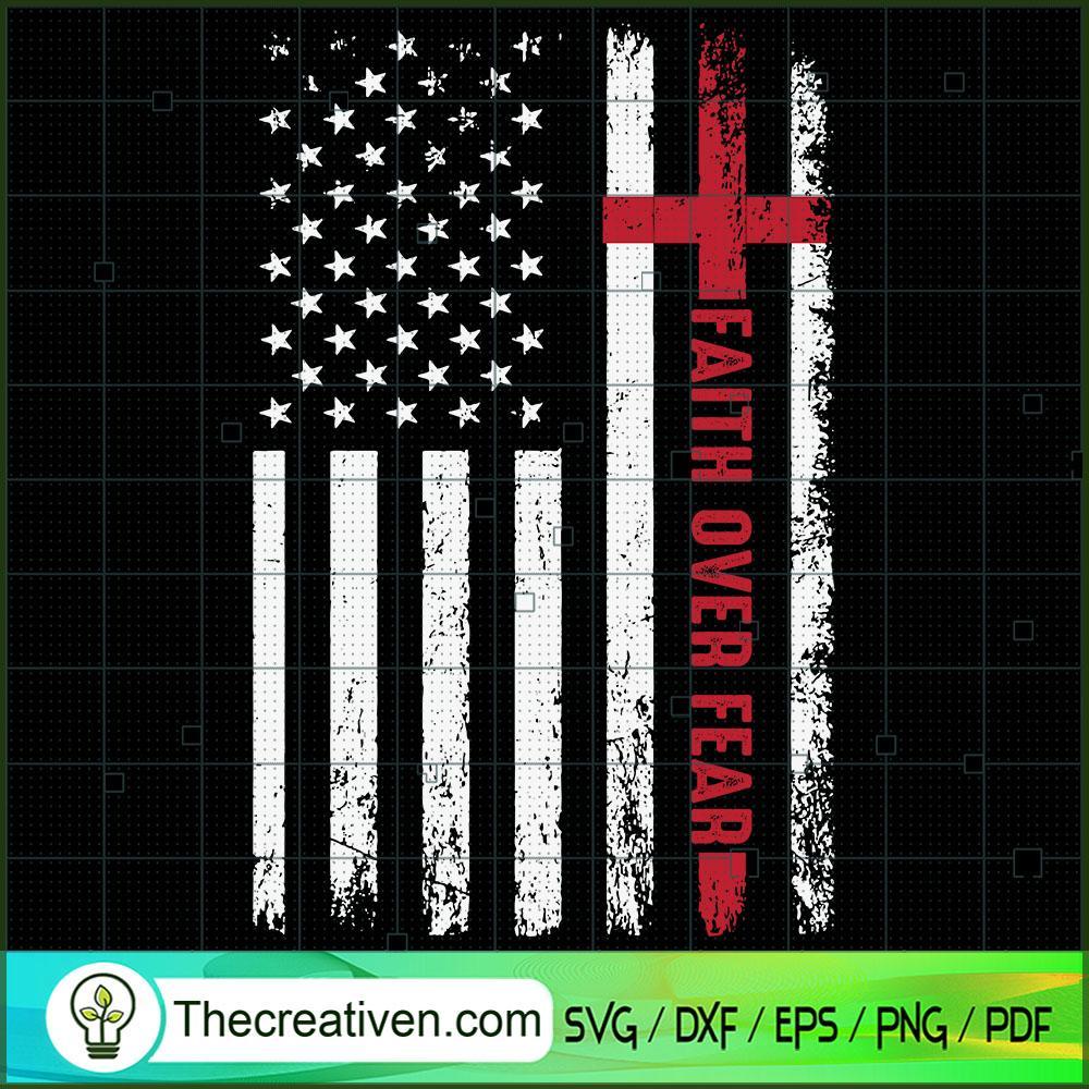 Faith Over Fear USA Flag SVG, God SVG, Jesus Christ SVG 1 Faith Over Fear USA Flag SVG, God SVG, Jesus Christ SVG