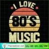 I Love 80's Music SVG, Retro SVG, Vintage SVG, Music SVG 2 Unlimab 210707 NT 25 copy 1