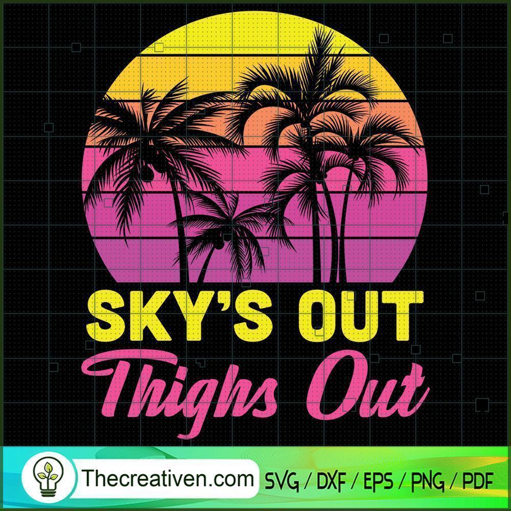 Sky's Out Thighs Out SVG Cut File for Cricut & Silhouette 1 Sky's Out Thighs Out SVG Cut File for Cricut & Silhouette