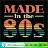 Made In The 80S SVG, Retro SVG, Vintage SVG, Music SVG 2 Unlimab 210707 NT 19 copy 1