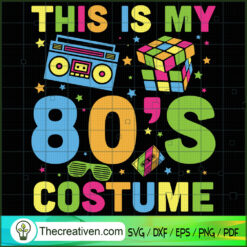 This Is My 80's Costume SVG Cut File for Cricut & Silhouette
