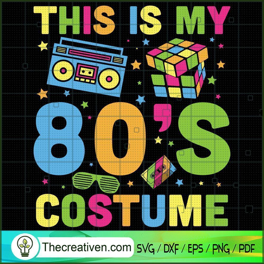This Is My 80's Costume SVG, Retro SVG, Vintage SVG, Music SVG 1 Unlimab 210707 NT 20 copy 1