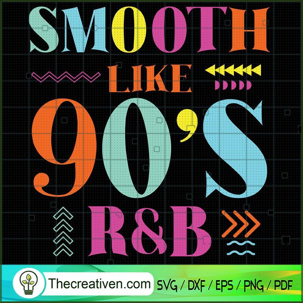 Smooth Like 90's R&B SVG Cut File for Cricut & Silhouette 1 Smooth Like 90's R&B SVG Cut File for Cricut & Silhouette