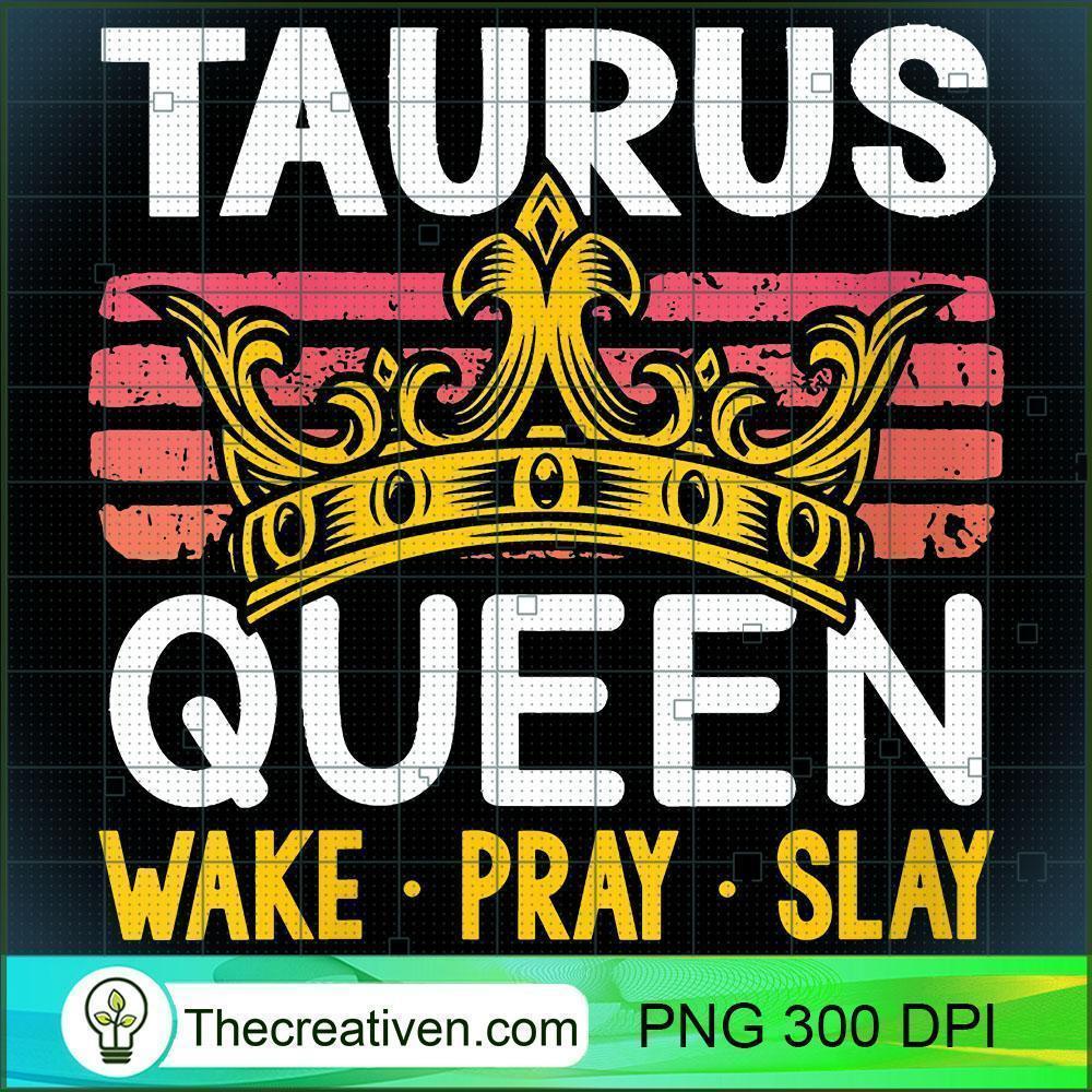 Womens Taurus Queen Wake Pray PNG Clipart Download 1 Womens Taurus Queen Wake Pray PNG Clipart Download