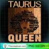 Taurus Queen Afro Melanin Black African American PNG, Afro Women PNG, Taurus Queen PNG, Black Women PNG 2 Taurus Queen Afro Birthday Melanin Black African American Premium T Shirt copy