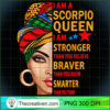 Scorpio Queen I Am Stronger Sc PNG Clipart Download 3 Scorpio queen I am stronger birthday gift for Scorpio zodiac T Shirt copy