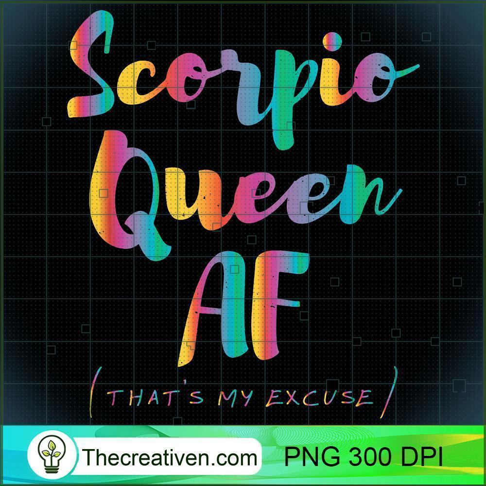 Scorpio Queen AF Thats My Excu PNG Clipart Download 1 Scorpio Queen AF Thats My Excu PNG Clipart Download