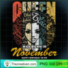 November Queen Zodiac Sagittarius Scorpio PNG Clipart Design 31278 3 November Queen Shirts for Women Zodiac Sagittarius Scorpio T Shirt copy 1