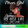 Pisces Girl Im Living My Best PNG Clipart Download 3 Pisces Girl Im Living My Best Life Shirt Black Queen copy