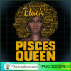 Pisces Queen Black Woman Afro Natural Hair PNG Clipart Design 31023 2 Pisces Queen Black Woman Afro Natural Hair African American T Shirt copy