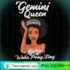 Gemini Queen Wake Pray Slay PNG Clipart – Transparent  Design 30662