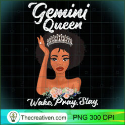 Gemini Queen Wake Pray Slay PNG Clipart – Transparent  Design 30662