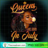 Queen Are Born In July Cancer PNG Clipart Download 2 Queen Are Born In July Shirt Cancer Leo Black Women Birthday T Shirt copy 1