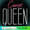 Cancer Queen Classy Cancer Wom PNG Clipart Download