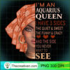 Im An Aquarius Queen I Have 3 Sides T Shirt African Girl copy