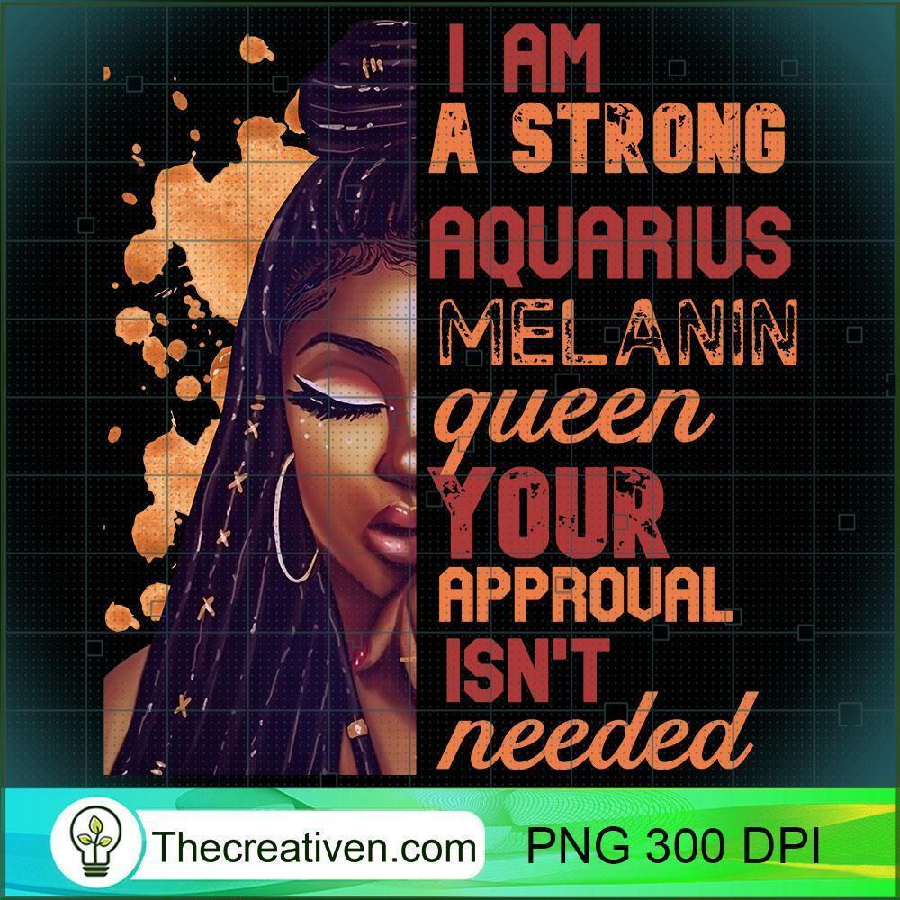 I Am Strong Aquarius Melanin Queen Cute Womens PNG, Afro Women PNG, Aquarius Queen PNG, Black Women PNG 1 I Am Strong Aquarius Melanin Queen Cute Birthday Womens Long Sleeve T Shirt copy
