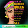 Aquarius queen I have 3 sides birthday gift Aquarius zodiac T Shirt copy