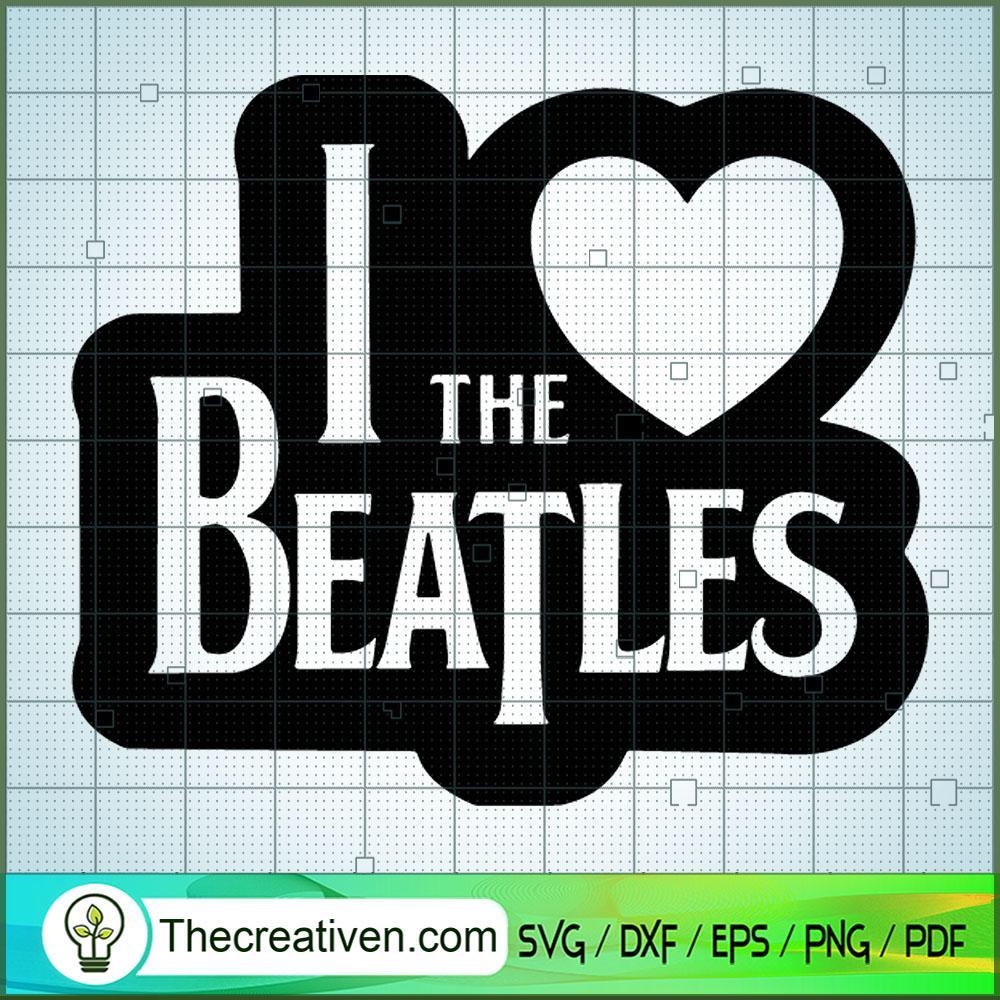 I Love The Beatles SVG Cut File for Cricut & Silhouette 1 I Love The Beatles SVG Cut File for Cricut & Silhouette