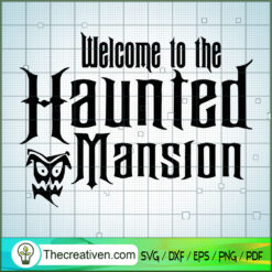 Welcome Haunted Mansion SVG Cut File for Cricut & Silhouette