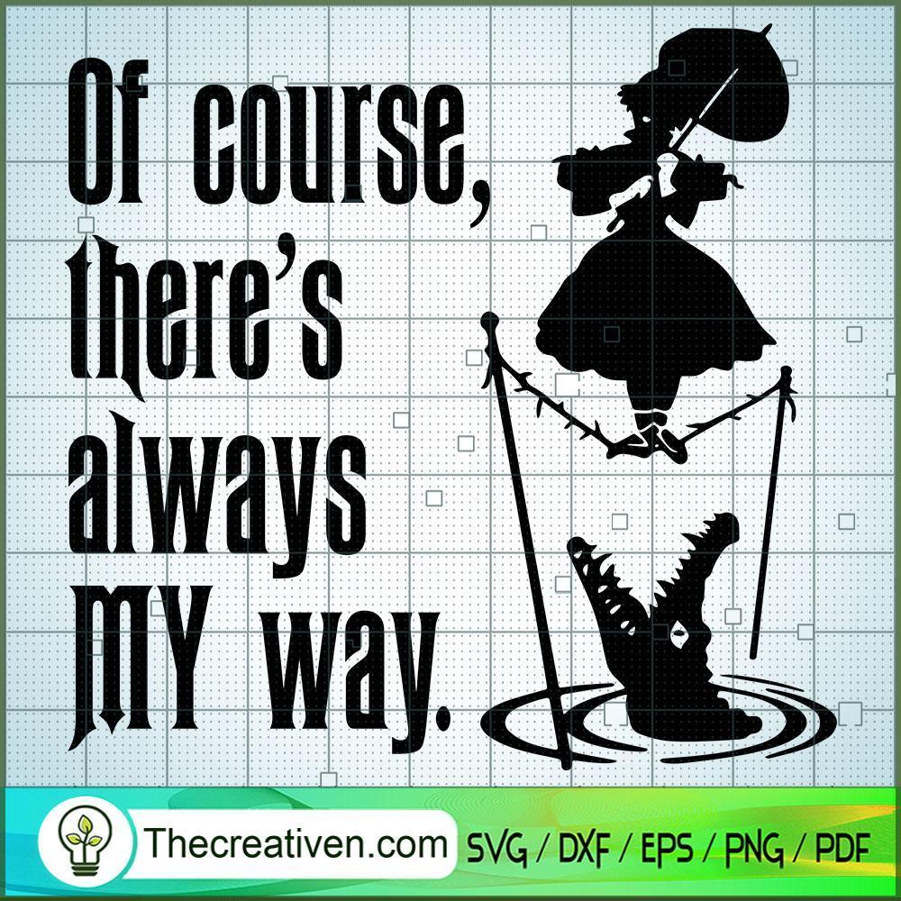 Of Course My War SVG, Halloween SVG, Boo SVG, Witch SVG 1 Of Course My Way 1 copy