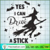 Yes I Can Drive A Stick SVG, Halloween SVG, Boo SVG, Witch SVG 3 yes i can drive a stick copy