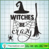 Witches Be Crazy SVG, Halloween SVG, Boo SVG, Witch SVG 2 witches be crazy copy