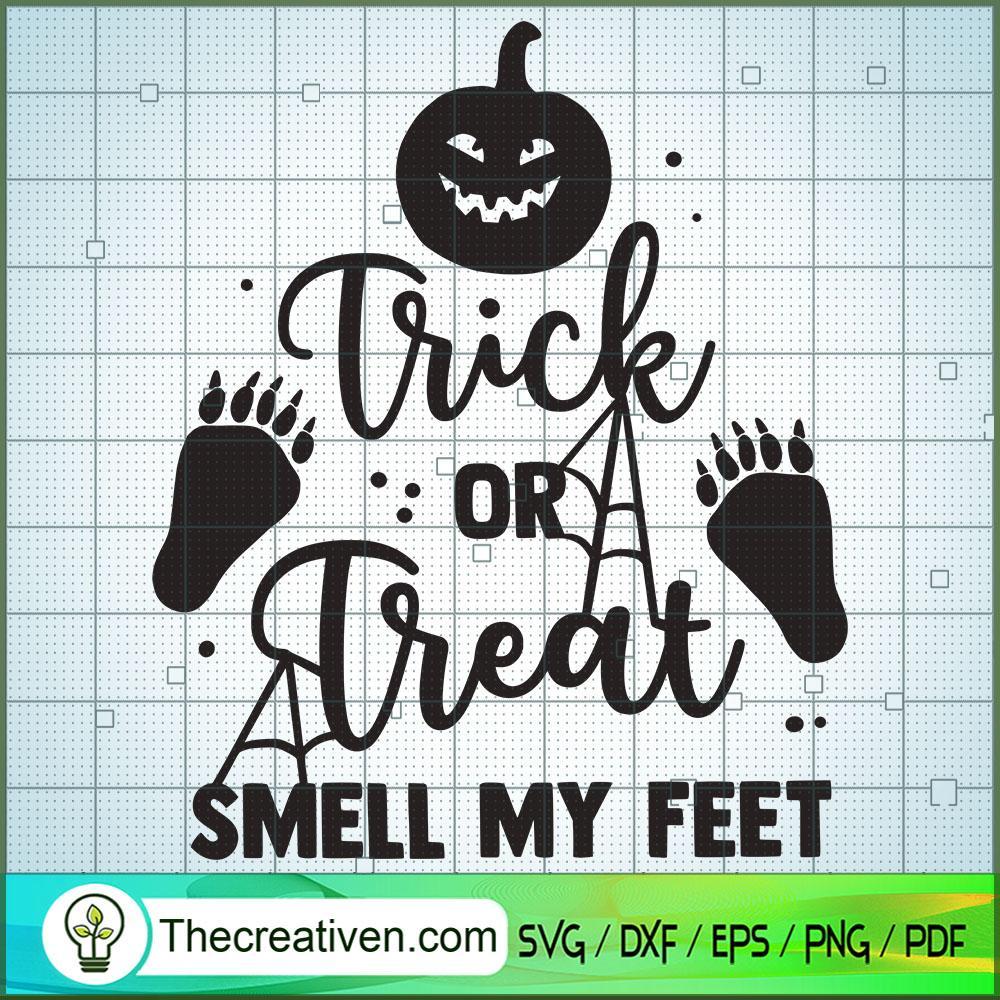 Trick Or Treat Smell My Feet SVG, Halloween SVG, Boo SVG, Witch SVG 1 trick or treat smell my feet copy