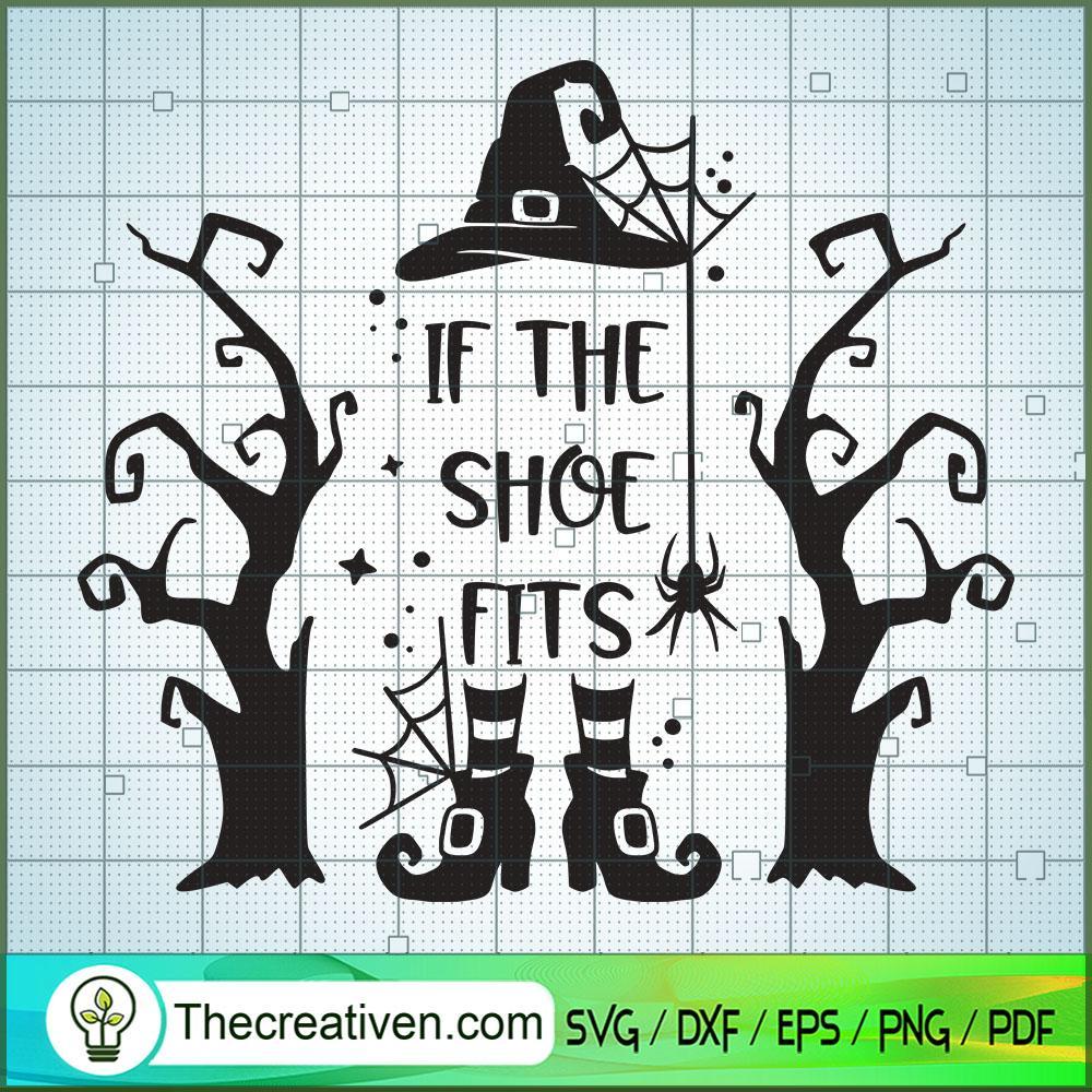 If The Shoe Fits SVG, Halloween SVG, Boo SVG, Witch SVG 1 if the shoe fits copy