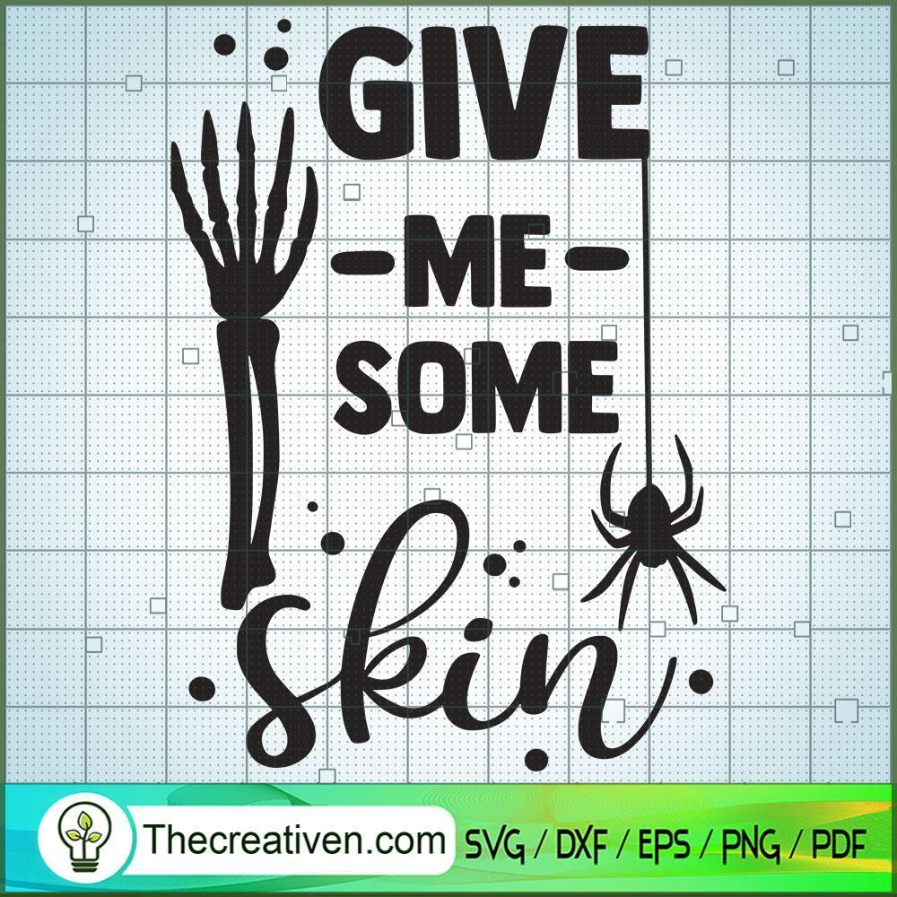 Give Me Some Skin SVG, Halloween SVG, Boo SVG, Witch SVG 1 give me some skin copy