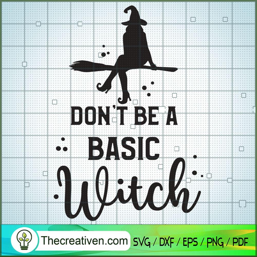 Eat Drink And Be Scary SVG, Halloween SVG, Boo SVG, Witch SVG 1 dont be a basic witch copy