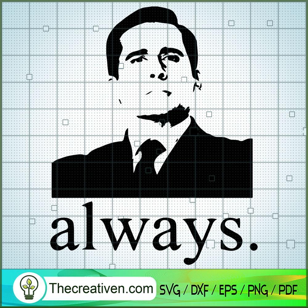 Always Michael Scott SVG, The Office TV Show SVG, Funny Movie SVG 1 1 09 copy