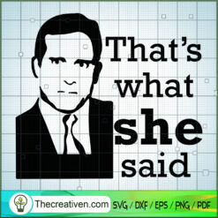 That's What She Said SVG, The Office TV Show SVG, Funny Movie SVG