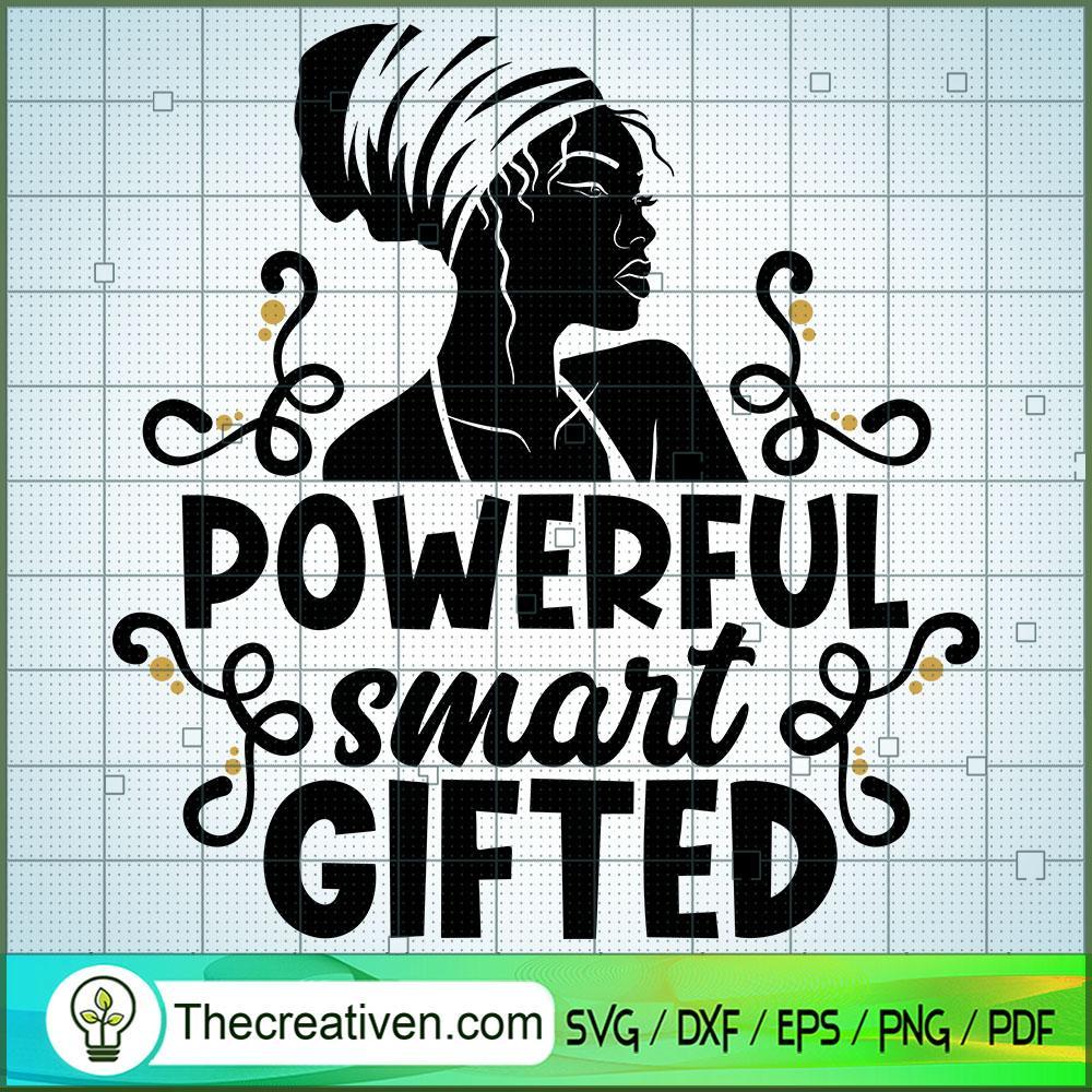 Powerful Smart Gifted SVG, Afro Women SVG, Black Girls SVG 1 powerful copy
