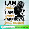 I Am Who I Am Your Approval SVG Cut File for Cricut Design 28896 3 i am who copy