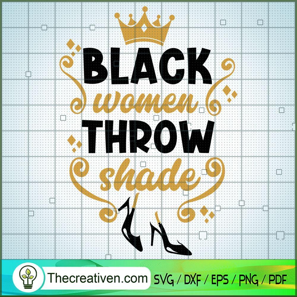 Black Women Throw Shade SVG, Afro Women SVG, Black Girls SVG 1 Black Women Throw Shade SVG, Afro Women SVG, Black Girls SVG