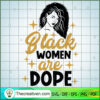 Black Women Are Dope SVG, Afro Women SVG, Black Girls SVG 2 black woman are copy